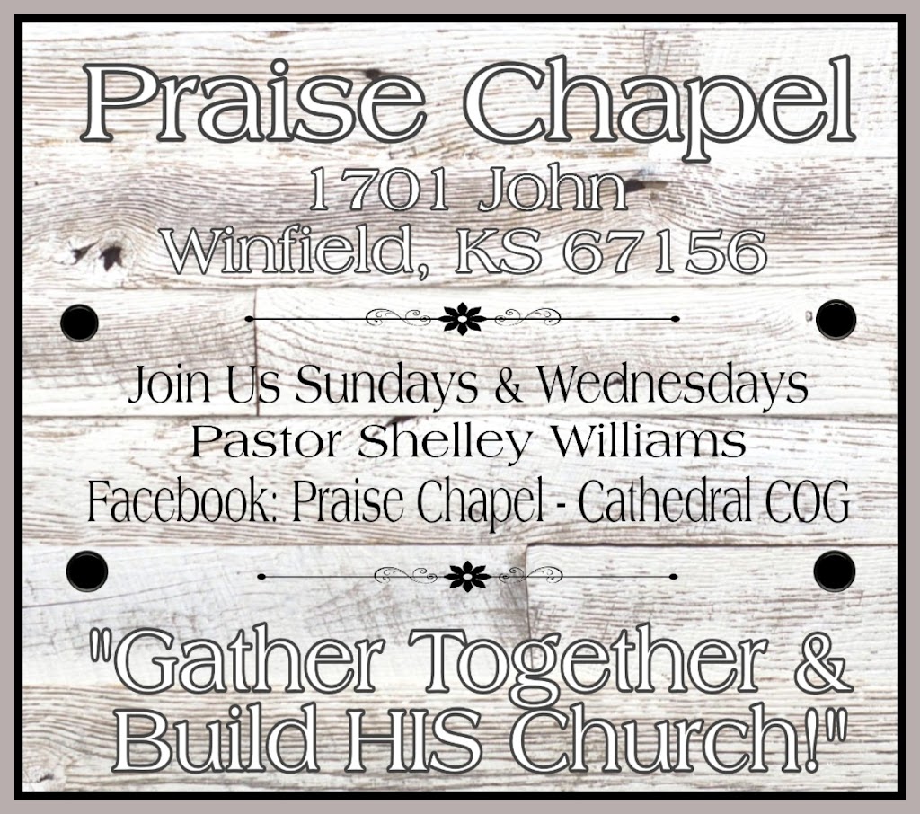 Praise Chapel Cathedral Church of God | 1701 John St, Winfield, KS 67156, USA | Phone: (316) 304-5757