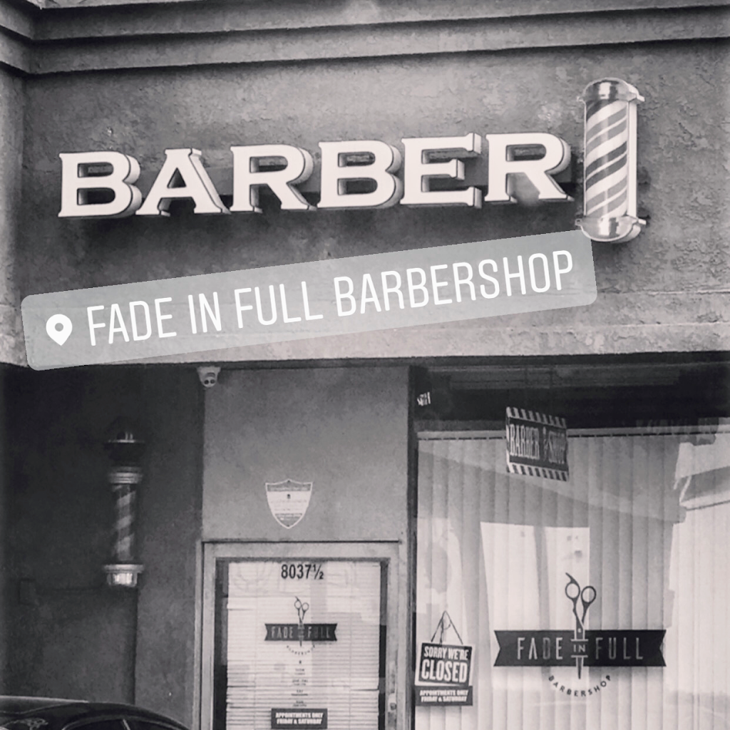 Fade In Full Barbershop | 8037 1/2 Norwalk Blvd, Whittier, CA 90606, USA | Phone: (562) 821-5625