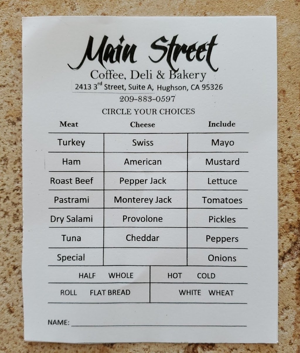Main Street Deli & Bakery | 2413 3rd St A, Hughson, CA 95326, USA | Phone: (209) 883-0597