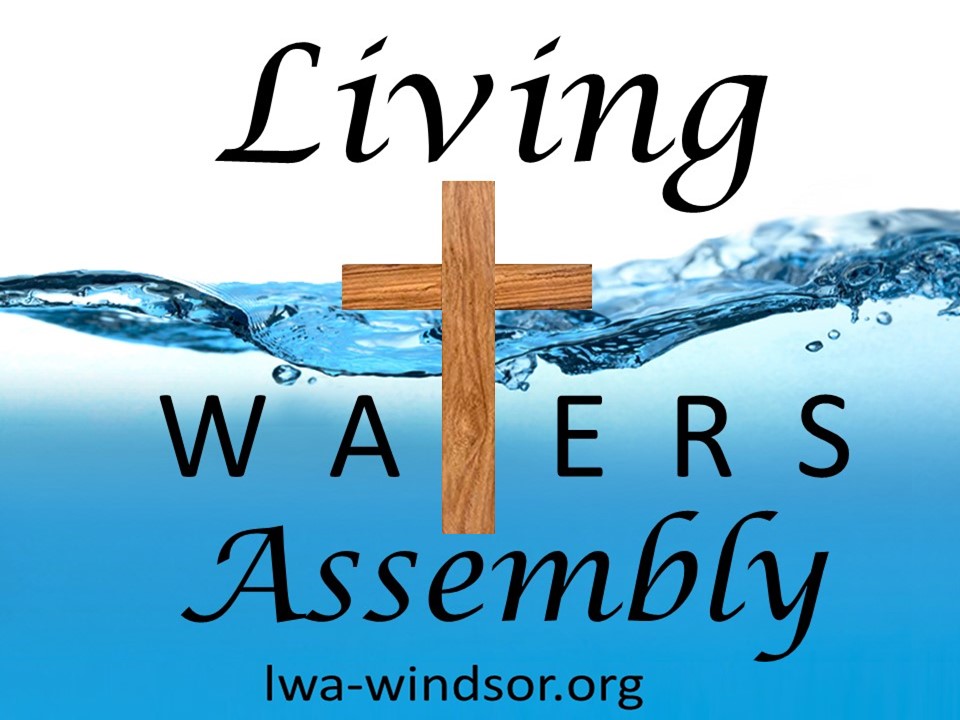 Living Waters Assembly (Windsor) | 5415 Walker Rd, Windsor, ON N9A 6J3, Canada | Phone: (519) 737-6322