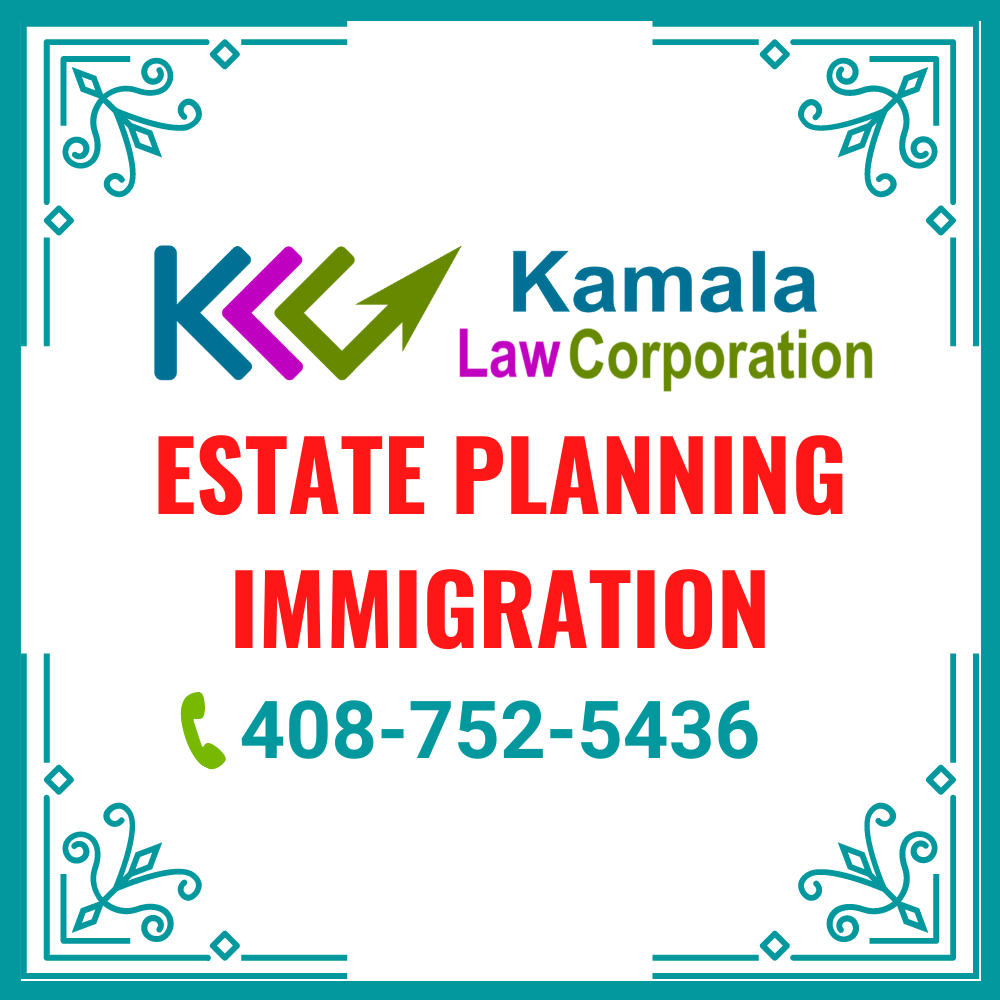 Kamala Law Corporation | Immigration Attorney | Estate Planning Attorney | 2670 S White Rd #105, San Jose, CA 95148, USA | Phone: (408) 752-5436