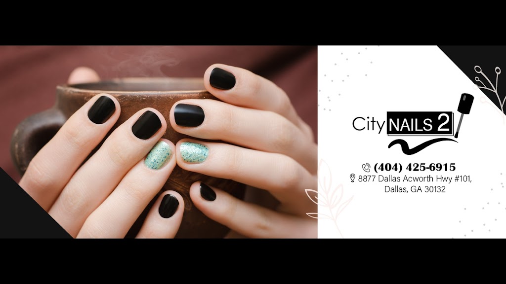 CITY NAILS 2 | 8877 Dallas Acworth Hwy, Dallas, GA 30132, USA | Phone: (678) 742-8206