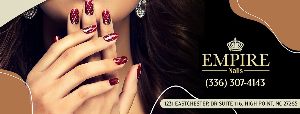 Empire Nails | 1231 Eastchester Dr, High Point, NC 27265, USA | Phone: (336) 307-4143