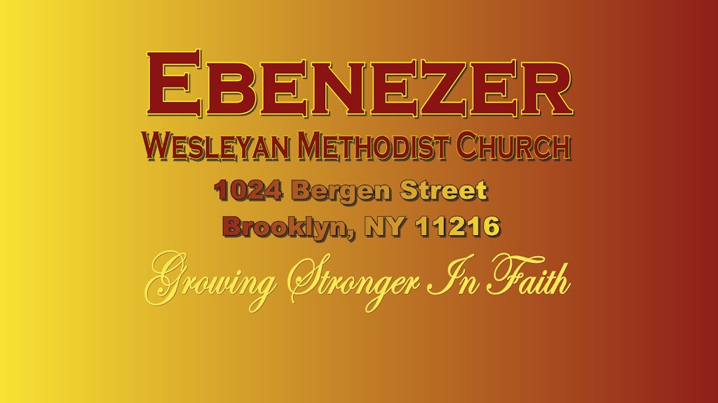 Ebenezer Wesleyan Methodist Church | 1024 Bergen St, Brooklyn, NY 11216, USA | Phone: (718) 467-3624