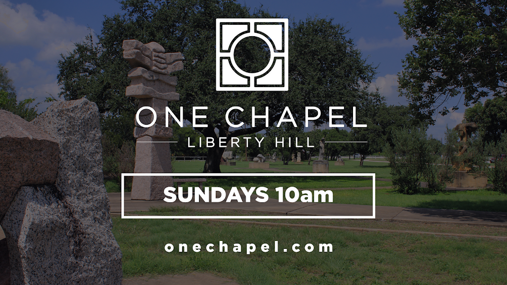 One Chapel Liberty Hill | 811 TX-332 Loop, Liberty Hill, TX 78642, USA | Phone: (512) 729-6200