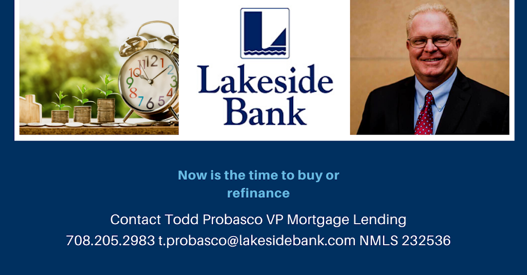 Todd Probasco - VP Mortgage Lending Lakeside Bank | 2001 York Rd, Oak Brook, IL 60523, USA | Phone: (708) 205-2983