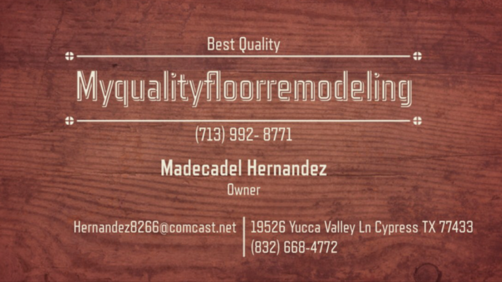 My Quality Floor Remodeling LLC | 19526 Yucca Valley Ln, Cypress, TX 77433, USA | Phone: (713) 992-8771