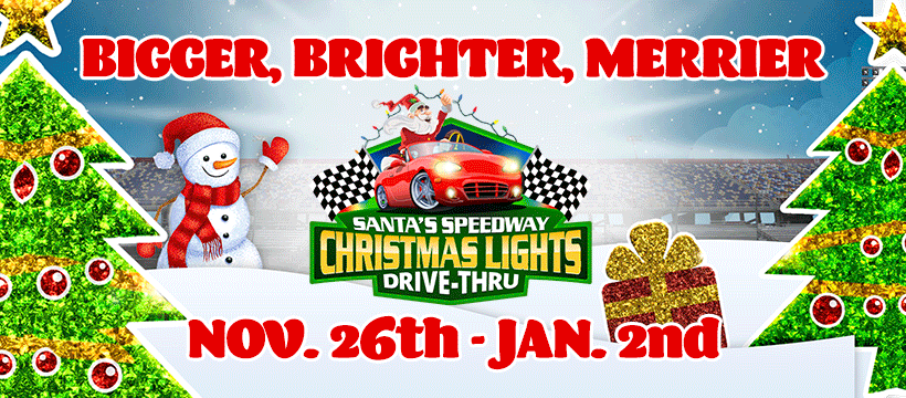 Santas Speedway Christmas Lights Drive-Thru | 500 Speedway Dr, Irwindale, CA 91706, USA | Phone: (626) 358-1100