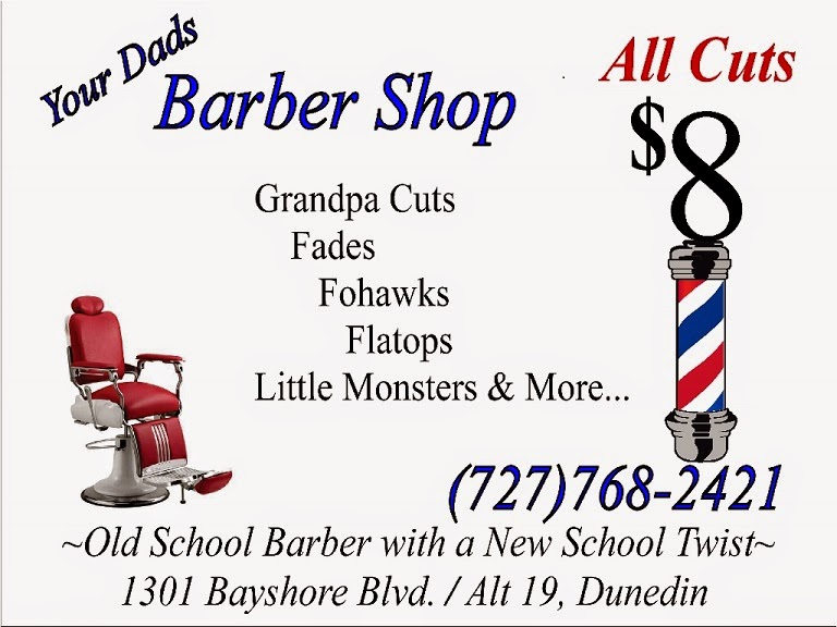 Your Dads Barber Shop | 1301 Bayshore Blvd, Dunedin, FL 34698, USA | Phone: (727) 768-2421