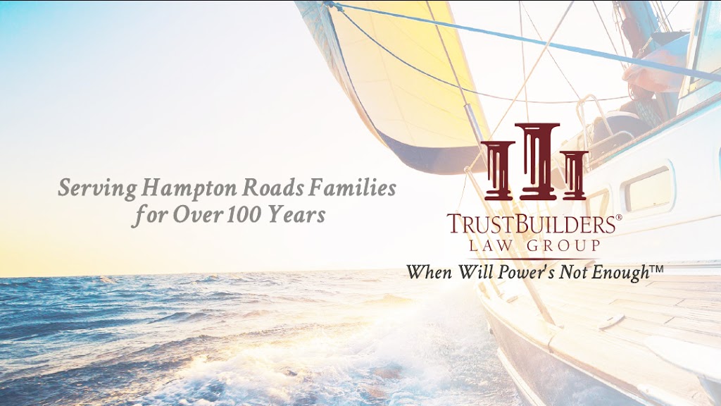 TrustBuilders Law Group | 804 Newtown Rd STE 102, Virginia Beach, VA 23462, USA | Phone: (757) 645-0248