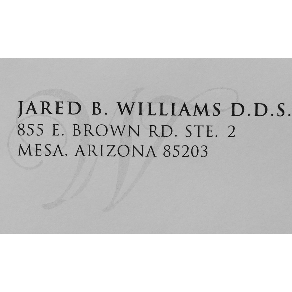 Jared B. Williams D.D.S. | 855 E Brown Rd St. 2, Mesa, AZ 85203, USA | Phone: (480) 962-1561