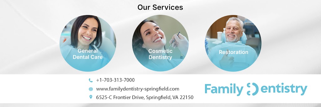 Family Dentistry Springfield | 6525 Frontier Dr, Springfield, VA 22150, USA | Phone: (703) 313-7000