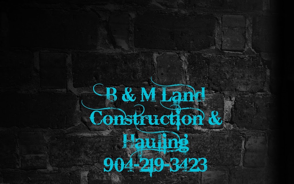 B & M Construction & Hauling | 2141 Louie Carter Rd, Maxville, FL 32234 | Phone: (904) 219-3423