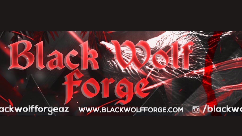 Black Wolf Forge, LLC | 20184 N Pepka Dr, Maricopa, AZ 85138, USA | Phone: (520) 759-0085