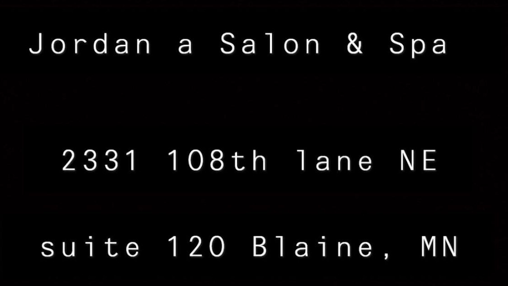 Jordan A Salon & Spa | 2331 108th Ln NE, Blaine, MN 55449, USA | Phone: (763) 717-0042