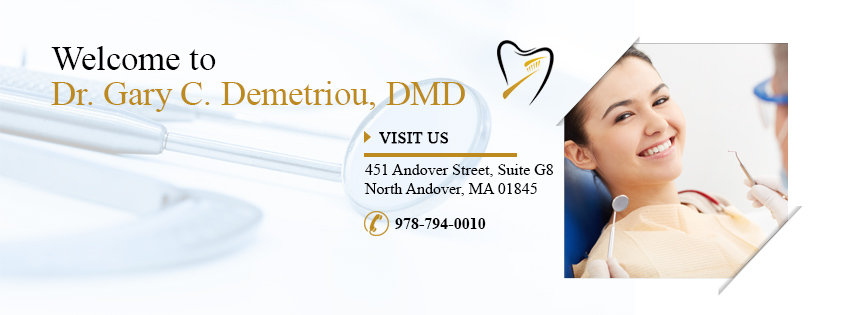 Dr. Gary C. Demetriou, DMD | 451 Andover St, North Andover, MA 01845, USA | Phone: (978) 794-0010