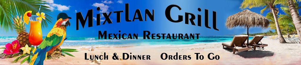 Mixtlan Grill Mexican Restaurant | 1678 S Beavercreek Rd, Oregon City, OR 97045, USA | Phone: (503) 657-5553