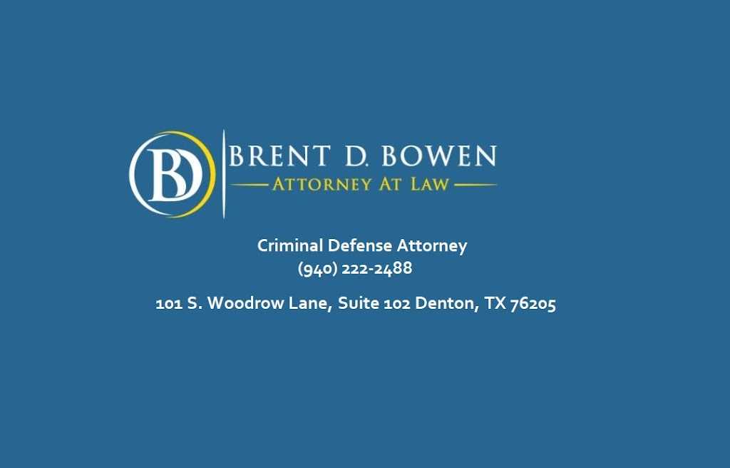 Brent D. Bowen Attorney At Law | 101 S Woodrow Ln #102, Denton, TX 76205, USA | Phone: (940) 222-2488