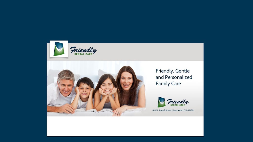 Friendly Dental Care | 611 N Broad St, Lancaster, OH 43130 | Phone: (740) 687-6105