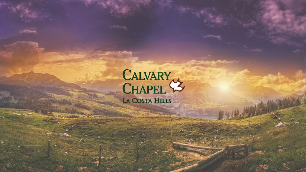 Calvary Chapel La Costa Hills | 1739 Melrose Dr, San Marcos, CA 92078 | Phone: (760) 471-7650