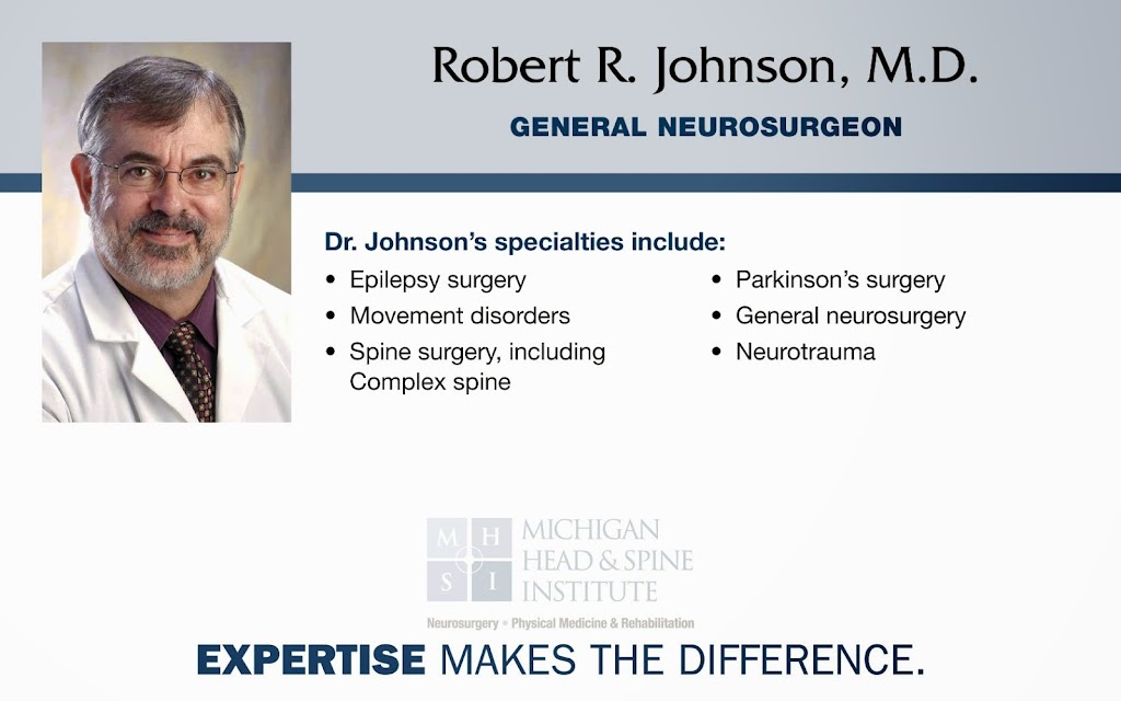 Michigan Head and Spine Institute: Robert R. Johnson, M.D. | 25500 Meadowbrook Rd #250, Novi, MI 48375, USA | Phone: (248) 784-3667