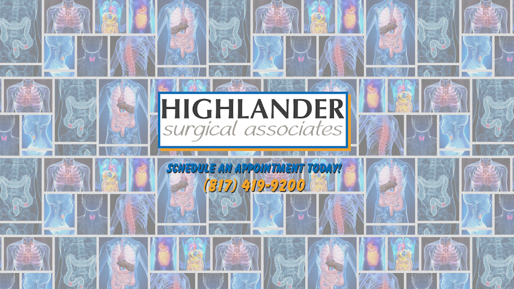 Highlander Surgical Associates | 301 Highlander Blvd, Arlington, TX 76018, USA | Phone: (817) 419-9200