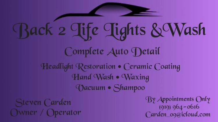 Back 2 Life Lights & Wash Complete Detailing LLC | 2017 Sugar Hill Dr N, Creedmoor, NC 27522, USA | Phone: (919) 349-9823