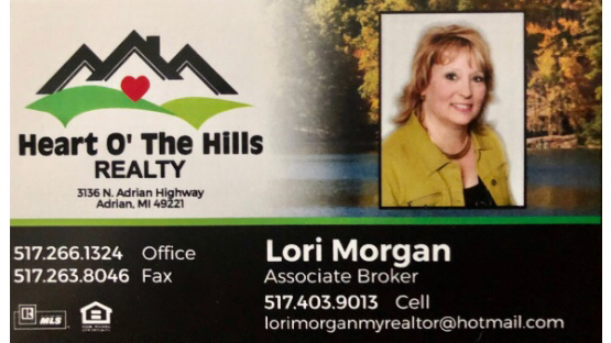 Lori Morgan, Realtor, Heart O The Hills Realty | 3136 N Adrian Hwy, Adrian, MI 49221, USA | Phone: (517) 403-9013