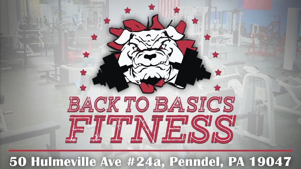 Back To Basics Fitness | 50 Hulmeville Ave #24a, Penndel, PA 19047, USA | Phone: (215) 757-0314