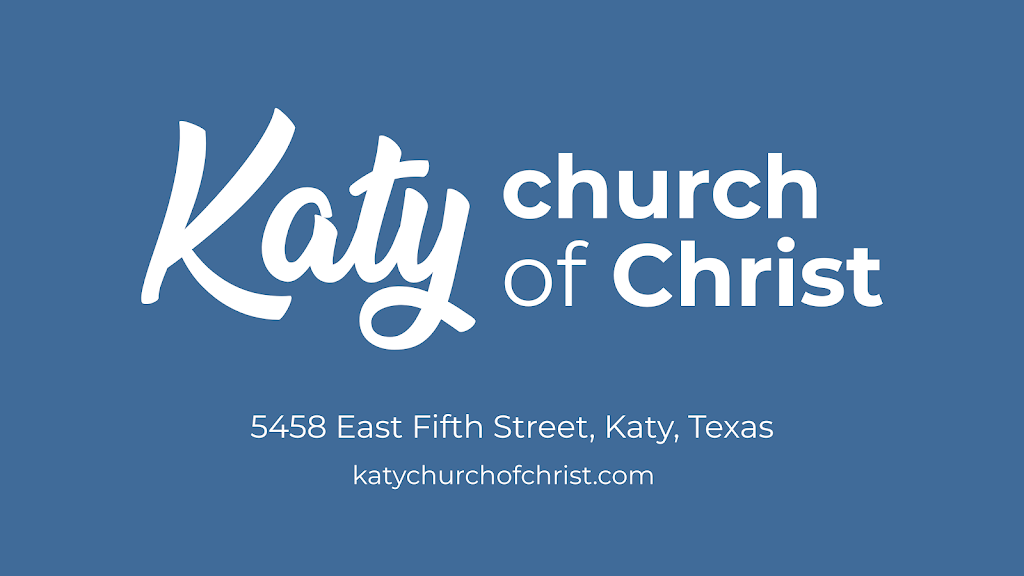 Katy Church of Christ | 5458 E 5th St, Katy, TX 77493, USA | Phone: (281) 391-7606