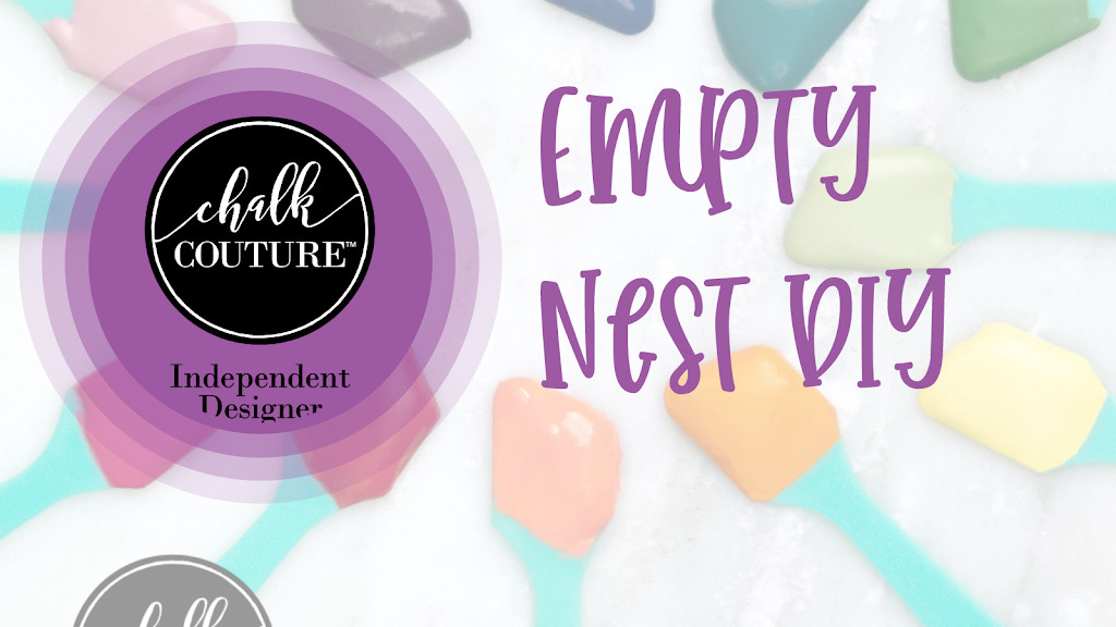 Empty Nest DIY - Chalk Couture Independent Designer | Lower Brook Dr, Clemmons, NC 27012, USA | Phone: (336) 462-9198