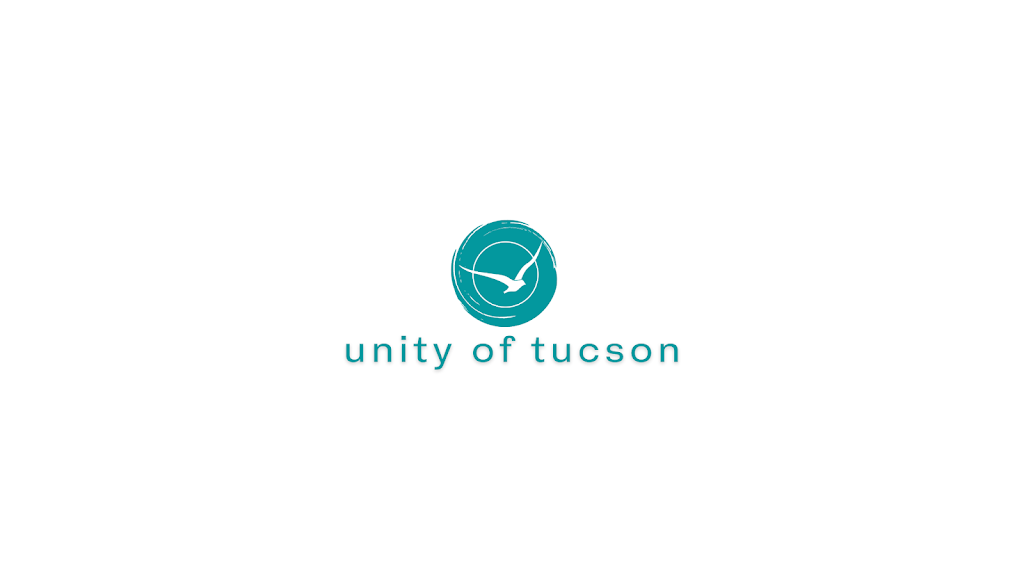 Unity of Tucson | 3617 N Camino Blanco, Tucson, AZ 85718 | Phone: (520) 577-3300