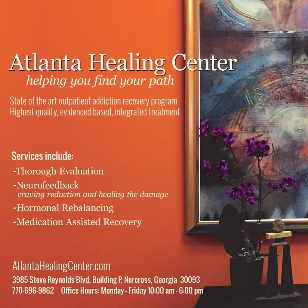 Atlanta Healing Center | 3985 Steve Reynolds Blvd building p, Norcross, GA 30093, USA | Phone: (770) 696-9862