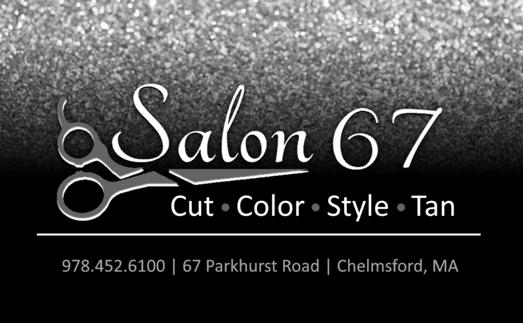 Salon 67 | 67 Parkhurst Rd, Chelmsford, MA 01824, USA | Phone: (978) 452-6100