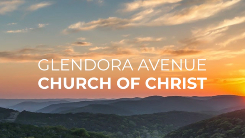 Glendora Avenue Church of Christ | 7006 Glendora Ave, San Antonio, TX 78218, USA | Phone: (817) 805-0152