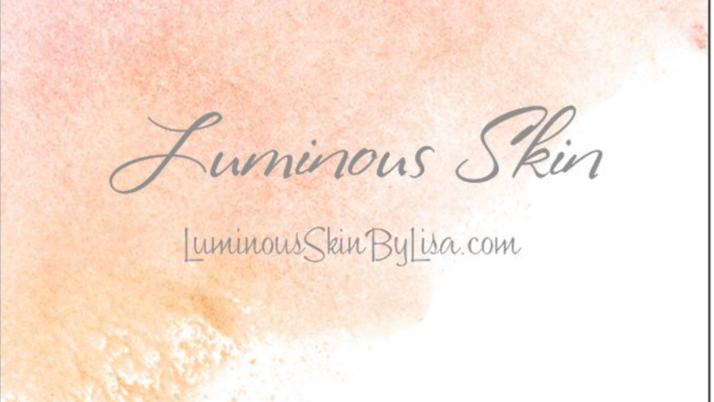 Luminous Skin By Lisa | 6735 Westminster Blvd. Ste 129, Westminster, CA 92683, USA | Phone: (562) 209-1316