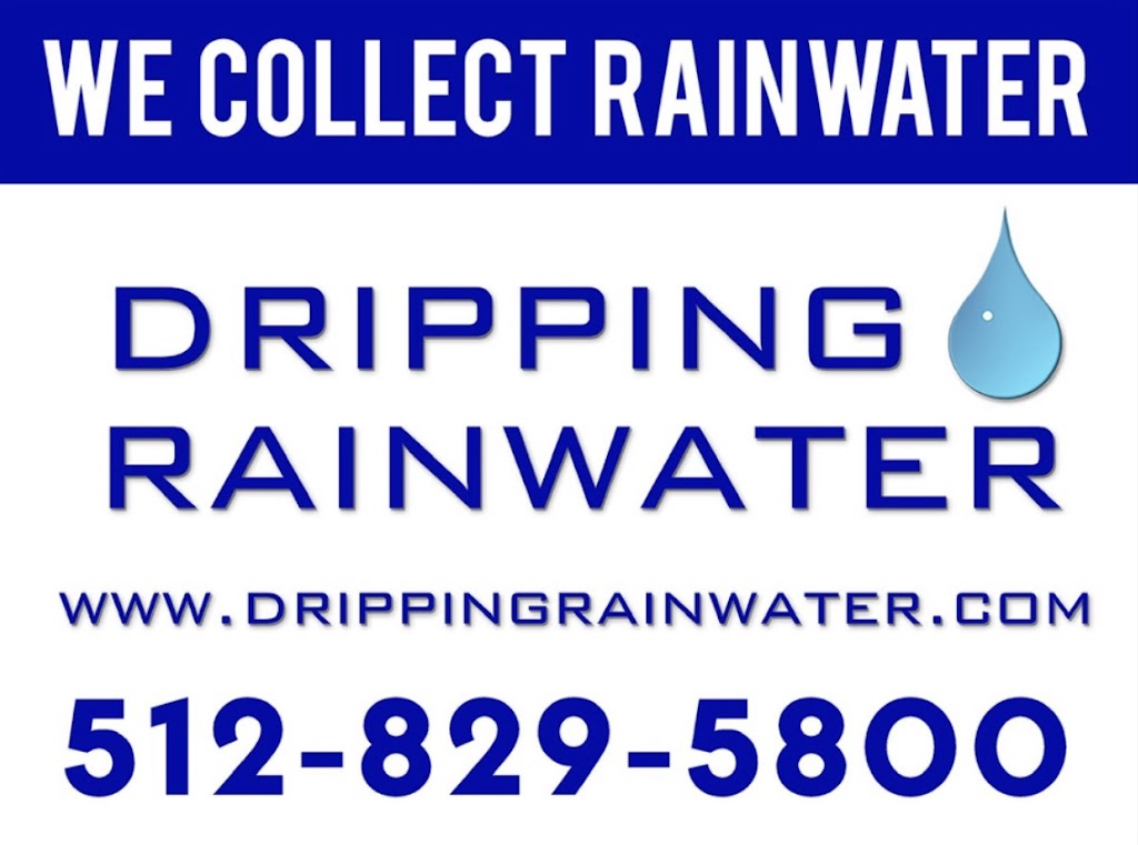 Dripping Rainwater | 28706 Ranch Rd 12 Suite B, Dripping Springs, TX 78620, USA | Phone: (512) 829-5800