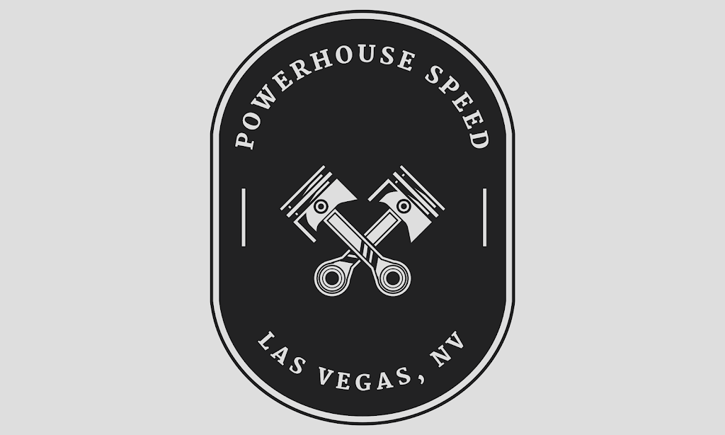 Powerhouse Speed | 7665 Commercial Way STE I, Henderson, NV 89011, USA | Phone: (702) 293-0700