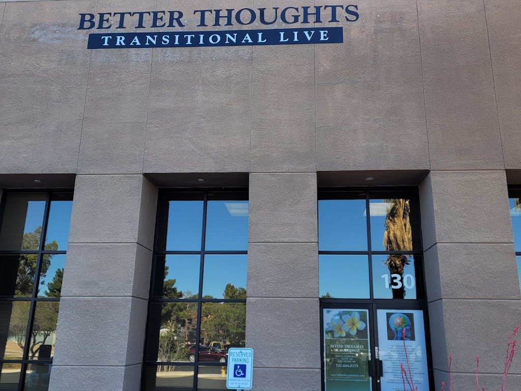 Better Thoughts Transitional Live | 5052 S Jones Blvd #130, Las Vegas, NV 89118, USA | Phone: (702) 444-0375