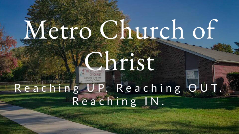 Metro Church of Christ | 40100 Dodge Park Rd, Sterling Heights, MI 48314, USA | Phone: (586) 979-1771