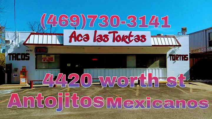 Aca Las Tortas | 4420 Worth St, Dallas, TX 75246, USA | Phone: (469) 730-3141