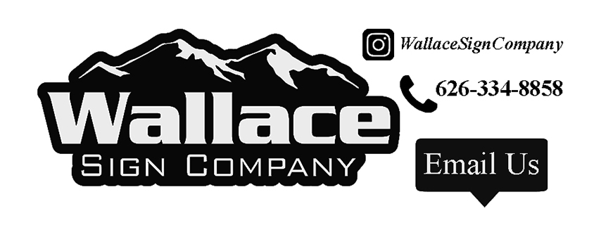 Wallace Sign Company | 844 N Vernon Ave UNIT 13, Azusa, CA 91702, USA | Phone: (626) 334-8858