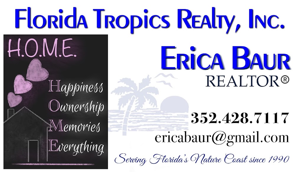 Erica Baur, Florida Tropics Realty | 50 Commercial Way, Spring Hill, FL 34606, USA | Phone: (352) 428-7117