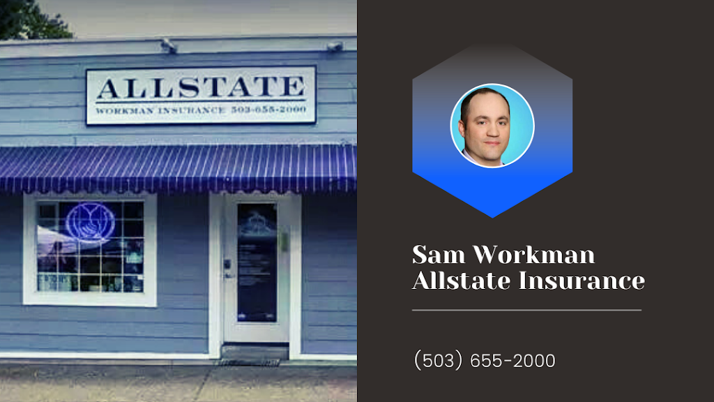 Sam Workman: Allstate Insurance | 365 Warner Milne Rd Ste 206, Oregon City, OR 97045, USA | Phone: (503) 655-2000