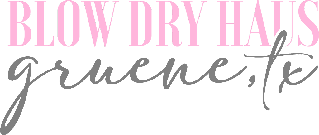 Blow Dry Haus Gruene Texas | 2324 Gruene Lake Dr A, New Braunfels, TX 78130, USA | Phone: (830) 660-0175