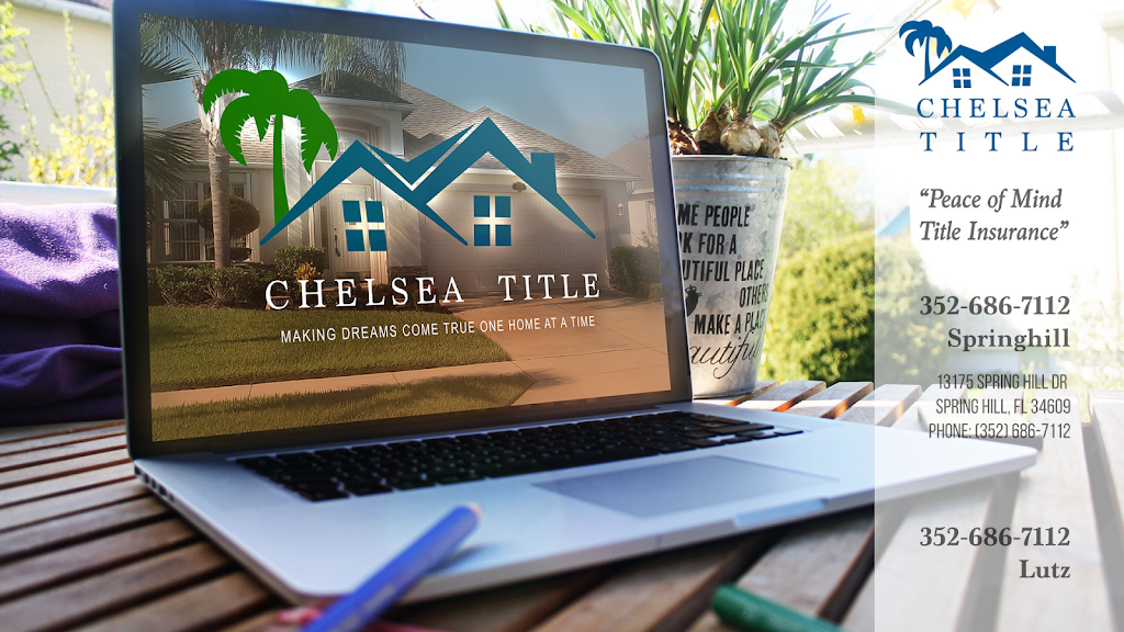 Chelsea Title of The West Coast, Inc. | 26650 Wesley Chapel Blvd # D, Lutz, FL 33559, USA | Phone: (813) 907-5170