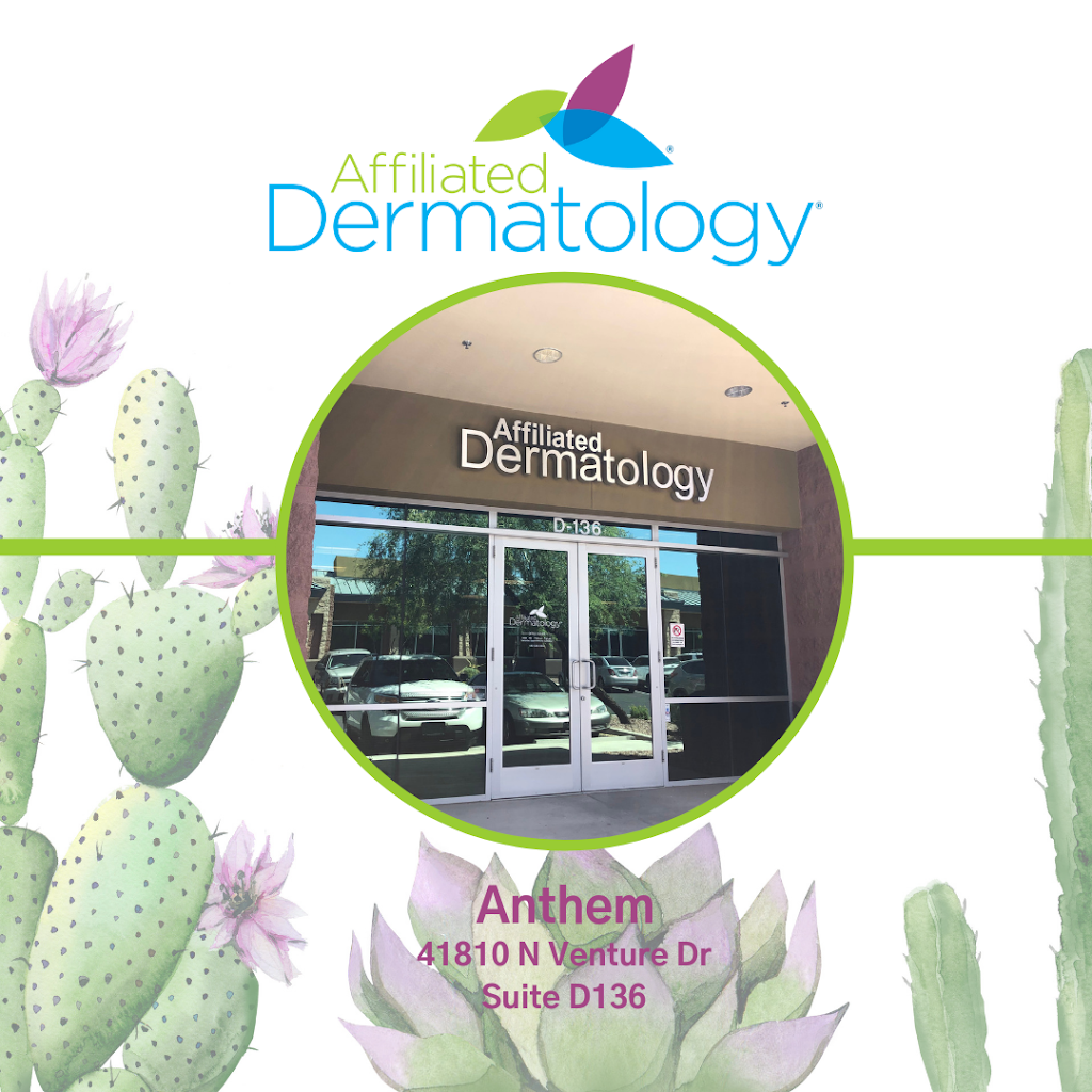 Affiliated Dermatology® | 41810 N Venture Dr Suite D-136, Anthem, AZ 85086, USA | Phone: (480) 556-0446