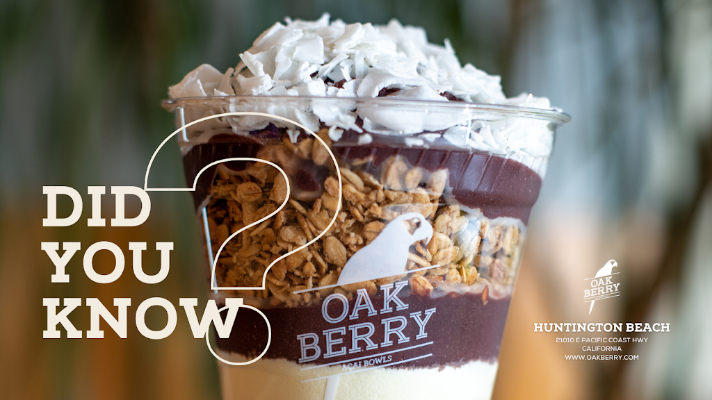 Oakberry Acai Bowls & Smoothies | Huntington Beach | 21010 E Pacific Coast Hwy Suite B110, Huntington Beach, CA 92648, USA | Phone: (657) 502-9294