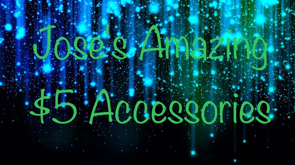 Jose’s Amazing $5 Accessories | 507, FM471, Natalia, TX 78059, USA | Phone: (210) 870-9316
