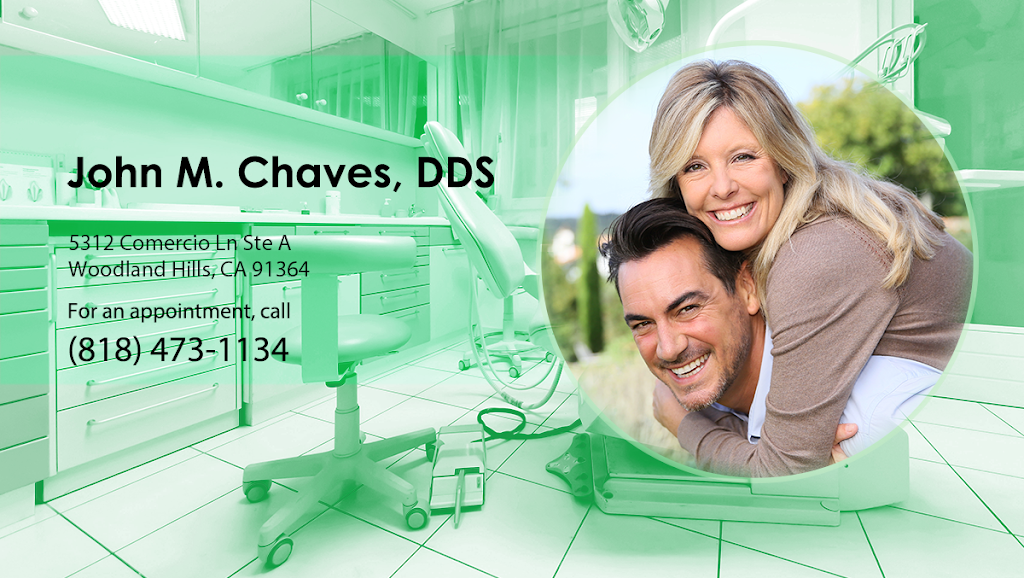 John M. Chaves, DDS | 5312 Comercio Ln Suite A, Woodland Hills, CA 91364 | Phone: (818) 999-2707